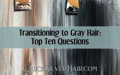 Transitioning to Gray Hair: Top Ten Questions