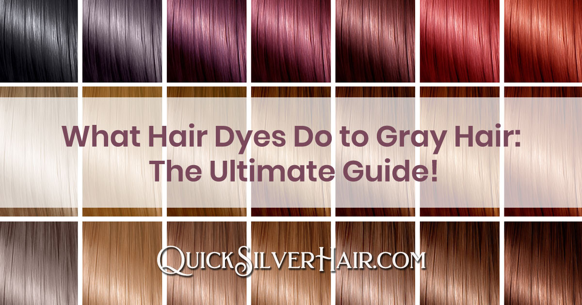 What Hair Dyes Do to Gray Hair: The Ultimate Guide!