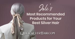 Image with title Joli’s Most Recommended Products for Your Best Silver Hair and a woman's ponytail in long silver hair.