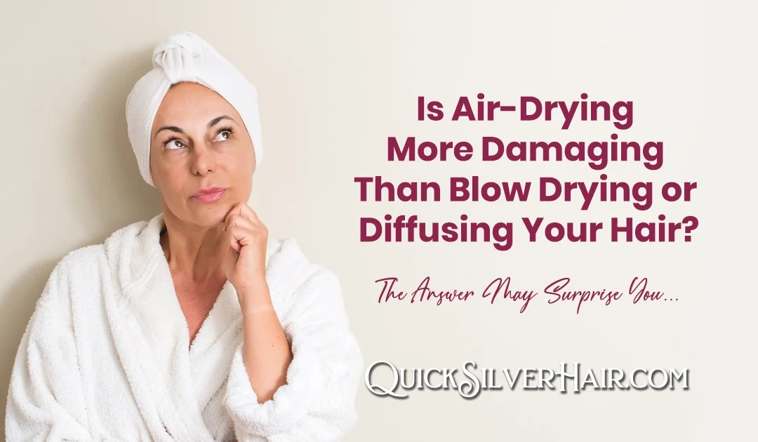 Is Air-Drying More Damaging Than Blow Drying or Diffusing Your Hair?