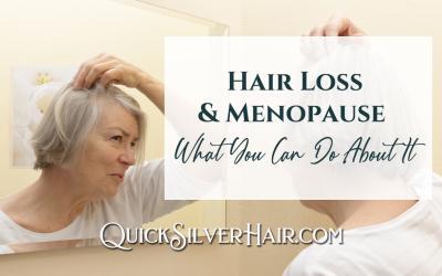 Hair Loss and Menopause What You Can Do About It